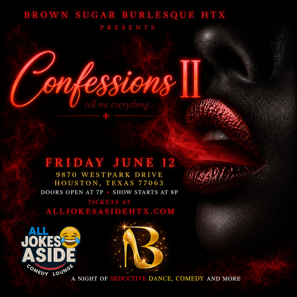 Brown Sugar Burlesque HTX Presents Confessions pt 2 General