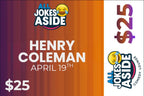 Henry Coleman General Admission - 04/19/2026