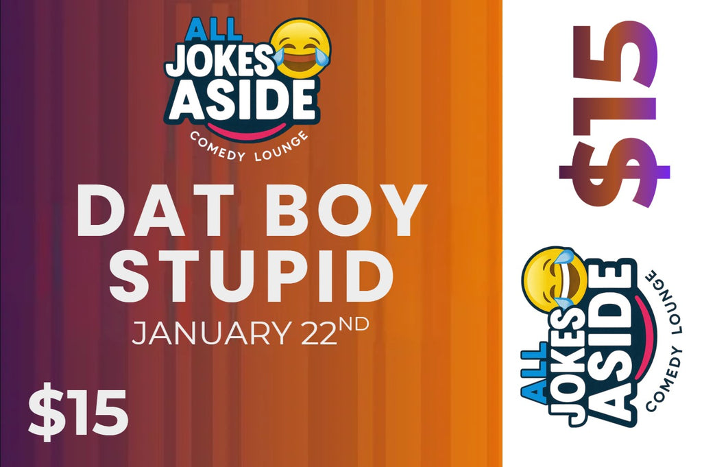 Dat Boy Stupid Genral Admission - 01/22/2026